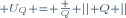 \scriptstyle U_Q = \frac Q {\left|| Q \right||}