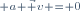 \scriptstyle a \vec v = 0