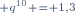 \scriptstyle q^{10} = 1,3