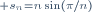\scriptstyle s_n=n\sin(\pi/n)