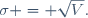 \sigma = \sqrt{V}.