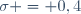 \sigma = 0,4