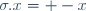 \sigma.x= -x\,
