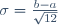 \sigma=\frac{b-a}{\sqrt{12}}