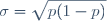 \sigma=\sqrt{p(1-p)}