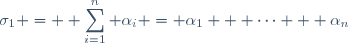 \sigma_1 = \displaystyle \sum_{i=1}^n \alpha_i = \alpha_1 + \cdots + \alpha_n
