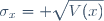 \sigma_x= \sqrt{V(x)}