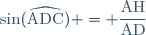 \sin(\widehat{\text{ADC}}) = \dfrac{\text{AH}}{\text{AD}}