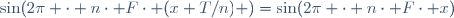 \sin(2\pi \cdot n\cdot F\cdot (x+T/n) )=\sin(2\pi \cdot n\cdot F\cdot x)