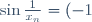 \sin\frac{1}{x_n}=(-1)^n\,.