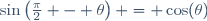 \sin\left(\frac{\pi}{2} - \theta\right) = \cos(\theta)\,\!