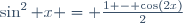 \sin^2 x = \frac{1 - \cos(2x)}{2}