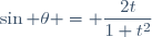 \sin \theta = \dfrac{2t}{1+t^2}