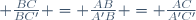\small \frac{BC}{BC'} = \frac{AB}{A'B} = \frac{AC}{A'C'}