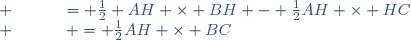\small \hspace{30pt}	= \frac12 AH \times BH - \frac12	AH \times HC\\ \hspace{30pt} = \frac12	AH \times BC