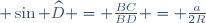 \small \sin \widehat{D} = \frac{BC}{BD} = \frac{a}{2R}