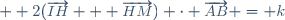 \small  2(\overrightarrow{IH} + \overrightarrow{HM}) \cdot \overrightarrow{AB} = k