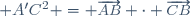 \small A'C^2 = \overrightarrow{AB} \cdot \overrightarrow{CB}