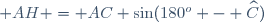 \small AH = AC \sin(180^o - \widehat{C})