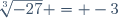 \sqrt[3]{-27} = -3