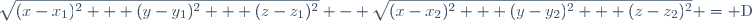 \sqrt{(x-x_1)^2 + (y-y_1)^2 + (z-z_1)^2} - \sqrt{(x-x_2)^2 + (y-y_2)^2 + (z-z_2)^2} = \mathrm{D}