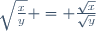 \sqrt{\frac{x}{y}} = \frac{\sqrt{x}}{\sqrt{y}}