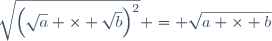 \sqrt{\left(\sqrt{a} \times \sqrt{b}\right)^2} = \sqrt{a \times b}