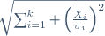 \sqrt{\sum_{i=1}^k \left(\frac{X_i}{\sigma_i}\right)^2}
