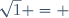 \sqrt{1} = 