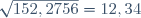 \sqrt{152,2756}=12,34