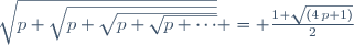 \sqrt{p+\sqrt{p+\sqrt{p+\sqrt{p+\cdots}}}} = \frac{1+\sqrt{(4\,p+1)}}{2}