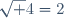 \sqrt 4=2