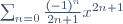 \sum^{\infin}_{n=0}\frac{(-1)^n}{2n+1}x^{2n+1}
