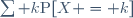 \sum k\text{P}[X = k]