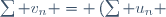 \sum v_n = \left(\sum u_n \right) \star \left(\sum u_n \right)