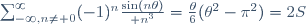 \sum_{-\infty,n\neq 0}^\infty(-1)^n{\sin(n\theta)\over n^3}={\theta\over6}(\theta^2-\pi^2)=2S