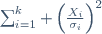 \sum_{i=1}^k \left(\frac{X_i}{\sigma_i}\right)^2