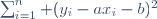 \sum_{i=1}^n (y_i-ax_i-b)^2