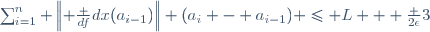 \sum_{i=1}^n \left\| \frac {df}{dx}(a_{i-1})\right\| (a_i - a_{i-1}) \le L + \frac {2\epsilon}{3}