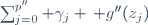 \sum_{j=0}^{p''} \gamma_j \, g''(z_j)