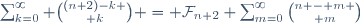 \sum_{k=0}^{\infty} {(n+2)-k \choose k} = \mathcal{F}_{n+2}+\sum_{m=0}^{\infty}{n - m \choose m}