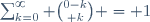 \sum_{k=0}^{\infty} {0-k\choose k} = 1