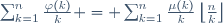 \sum_{k=1}^n\frac{\varphi(k)}{k} = \sum_{k=1}^n\frac{\mu(k)}{k}\left\lfloor\frac{n}{k}\right\rfloor