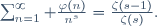 \sum_{n=1}^{\infty} \frac{\varphi(n)}{n^s}=\frac{\zeta(s-1)}{\zeta(s)}.