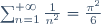 \sum_{n=1}^{+\infty}\frac{1}{n^2}=\frac{\pi^2}{6}