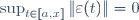 \lim_{x\rightarrow a}\;\sup_{t\in[a,x]}\|\varepsilon(t)\|=0