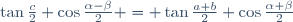 \tan\frac{c}{2} \cos\frac{\alpha-\beta}{2} = \tan\frac{a+b}{2} \cos\frac{\alpha+\beta}{2}