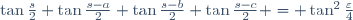 \tan\frac{s}{2} \tan\frac{s-a}{2} \tan\frac{s-b}{2} \tan\frac{s-c}{2} = \tan^2\frac{\varepsilon}{4}