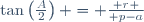 \tan\left(\frac{A}{2}\right) = { r \over {p-a}}
