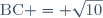 \text{BC} = \sqrt{10}